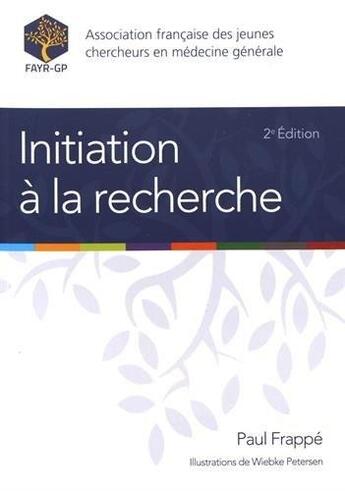 Couverture du livre « Initiation à la recherche (2e édition) » de Wiebke Petersen et Paul Frappe aux éditions Global Media Sante
