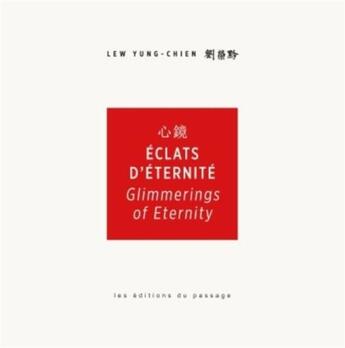 Couverture du livre « Éclats d'éternité ; glimmerings of eternity » de Yung-Chien Lew aux éditions Museo