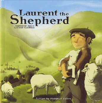 Couverture du livre « Laurent the sheperd » de Laurent Gaulhiac et Raphaëlle Jessic aux éditions De Plaines En Vallees