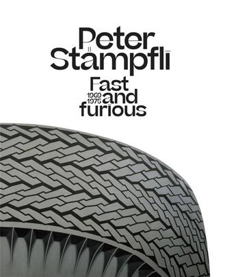 Couverture du livre « Fast and furious, 1969-1975 » de Peter Stampfli aux éditions Vallois