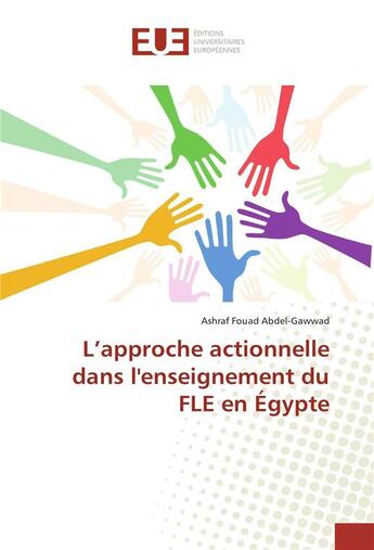 Couverture du livre « L'approche actionnelle dans l'enseignement du fle en egypte » de Abdel-Gawwad Ashraf aux éditions Editions Universitaires Europeennes