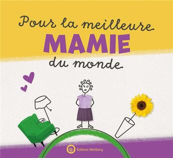 Couverture du livre « Pour la meilleure mamie du monde : livre à remplir » de Lucie Dunand aux éditions Wartberg