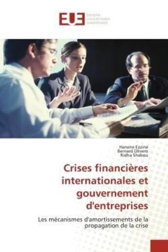 Couverture du livre « Crises financieres internationales et gouvernement d'entreprises - les mecanismes d'amortissements d » de Ezzine/Olivero aux éditions Editions Universitaires Europeennes