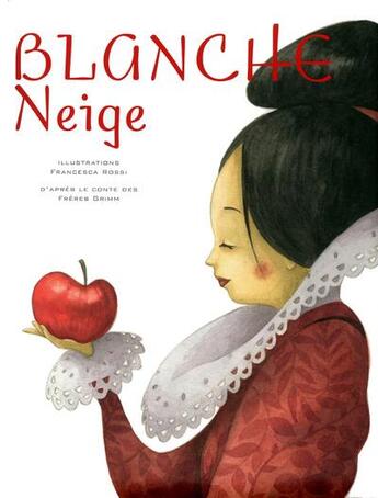 Couverture du livre « Blanche Neige » de Francesca Rossi et Jacob Grimm et Wilhelm Grimm aux éditions White Star Kids