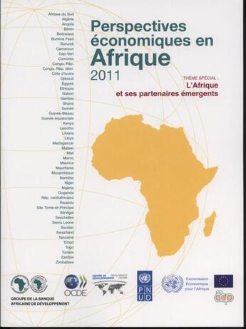 Couverture du livre « Perspectives économiques en Afrique 2011 ; l'Afrique et ses partenaires émergents » de Ocde aux éditions Ocde