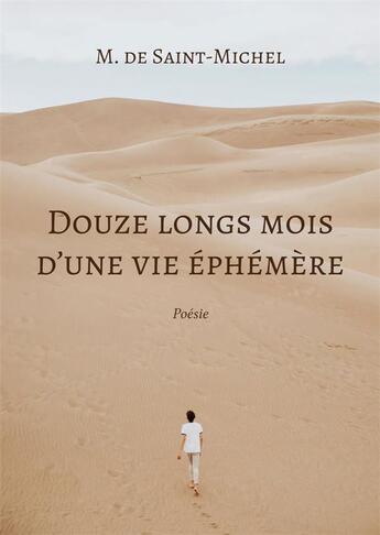 Couverture du livre « Douze longs mois d'une vie éphémère » de De Saint-Michel M. aux éditions Atramenta