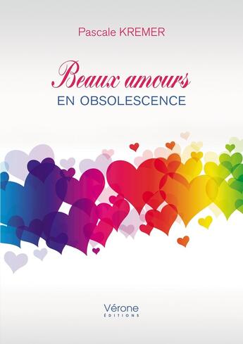 Couverture du livre « Beaux amours en obsolescence » de Pascale Kremer aux éditions Verone