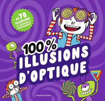 Couverture du livre « 100 % illusions d'optique » de Aulas/Faller aux éditions Bayard Jeunesse