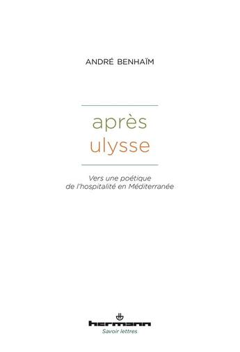 Couverture du livre « Après Ulysse : Vers une poétique de l'hospitalité en Méditerranée » de André Benhaïm aux éditions Hermann