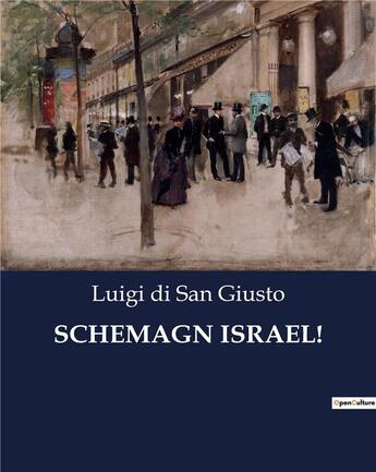 Couverture du livre « SCHEMAGN ISRAEL! » de Di San Giusto Luigi aux éditions Culturea