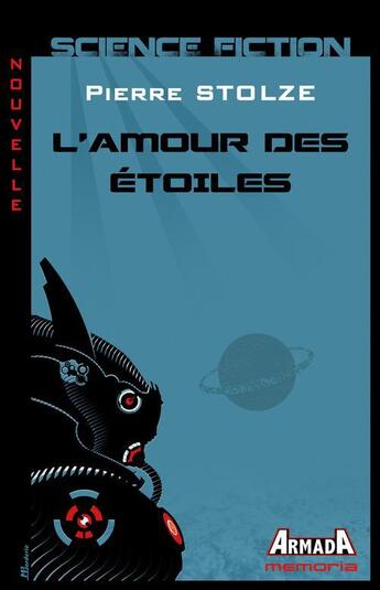 Couverture du livre « L'amour des étoiles » de Pierre Stolze aux éditions Armada