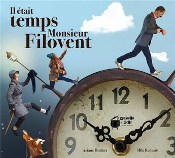 Couverture du livre « Il était temps Monsieur Filovent » de Ariane Duclert et Mlle Redmist aux éditions La Marmite A Mots