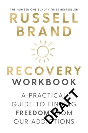 Couverture du livre « RECOVERY: THE WORKBOOK - A PRACTICAL GUIDE TO FINDING FREEDOM FROM OUR ADDICTIONS » de Russell Brand aux éditions Bluebird