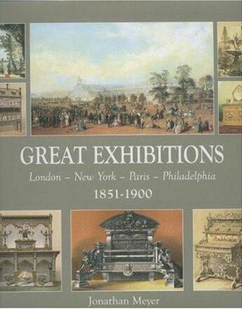 Couverture du livre « Great exhibitions 1851-1900 » de Meyer Jonathan aux éditions Acc Art Books