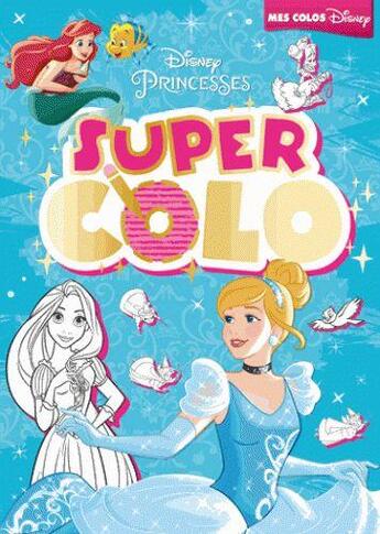 Couverture du livre « Super colos ; princesses » de  aux éditions Disney Hachette