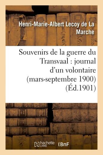 Couverture du livre « Souvenirs de la guerre du transvaal : journal d'un volontaire (mars-septembre 1900) » de Lecoy De La Marche aux éditions Hachette Bnf