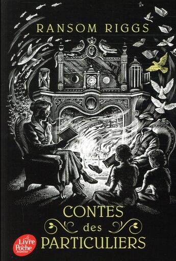 Couverture du livre « Contes des particuliers » de Ransom Riggs aux éditions Le Livre De Poche Jeunesse