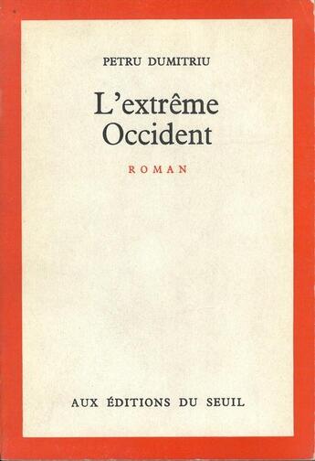 Couverture du livre « L'extreme-occident » de Petru Dumitriu aux éditions Seuil