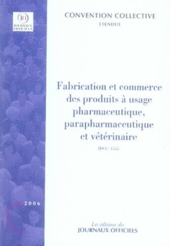 Couverture du livre « Fabrication et commerce des produits à usage pharmaceutique, parapharmaceutique et vétérinaire » de  aux éditions Direction Des Journaux Officiels