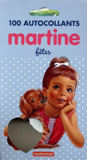 Couverture du livre « Martine 100 autocollants, fêtes » de Delahaye Gilbert et Marlier Marcel aux éditions Casterman