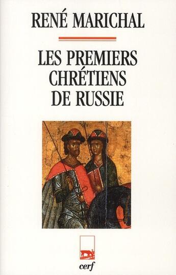 Couverture du livre « Les premiers chrétiens de Russie » de Rene Marichal aux éditions Cerf