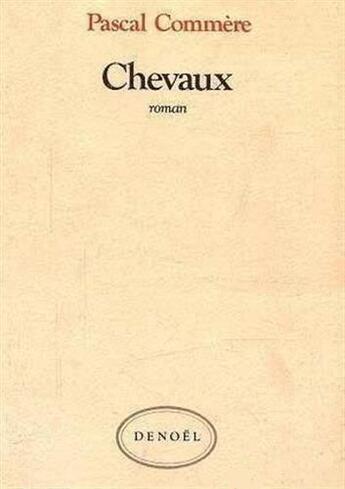 Couverture du livre « Chevaux » de Pascal Commere aux éditions Denoel