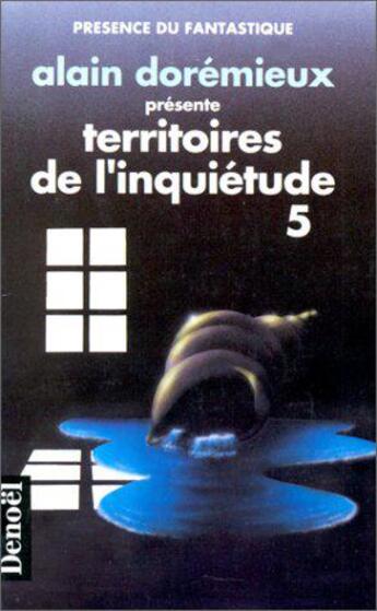 Couverture du livre « Territoires de l'inquiétude : 16 récits de terreur » de Jacques Barbéri et Ray Bradbury et Jean-Pierre Andrevon et Robert Bloch et Jean-Michel Blatrier et Charles Beaumont aux éditions Denoel