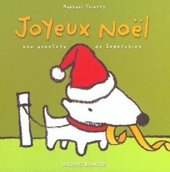 Couverture du livre « Superchien T.2 ; Joyeux Noel » de Thierry aux éditions Magnard