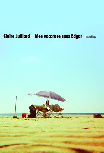 Couverture du livre « Vacances sans edgar (mes) » de Julliard Claire aux éditions Ecole Des Loisirs