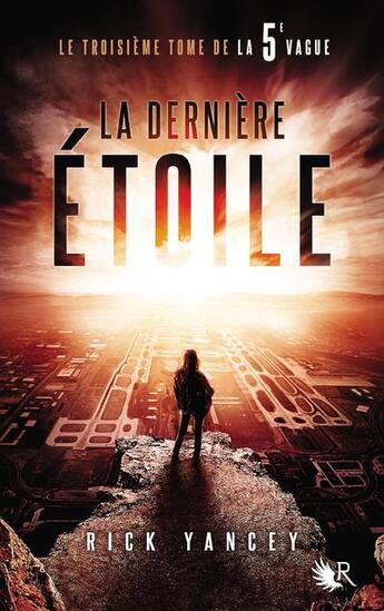 Couverture du livre « La 5ème vague Tome 3 : la dernière étoile » de Rick Yancey aux éditions R-jeunes Adultes