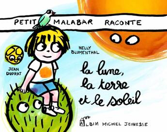 Couverture du livre « La Lune, la Terre et le Soleil ; petit Malabar raconte » de Jean Duprat et Nelly Blumenthal aux éditions Albin Michel