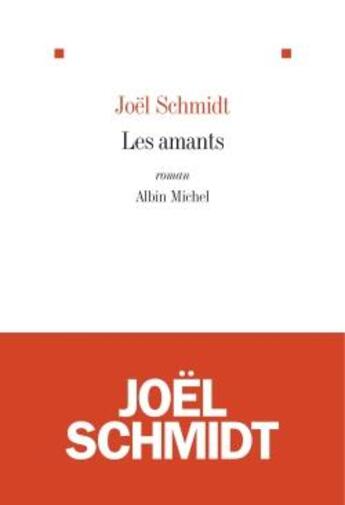 Couverture du livre « Les amants » de Joel Schmidt aux éditions Albin Michel