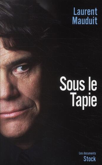 Couverture du livre « Sous le Tapie » de Laurent Mauduit aux éditions Stock