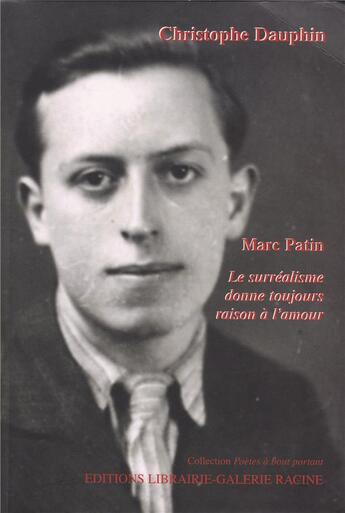 Couverture du livre « Marc Patin, le surréalisme donne toujours raison à l'amour » de Christophe Dauphin aux éditions Hommes Sans Epaules