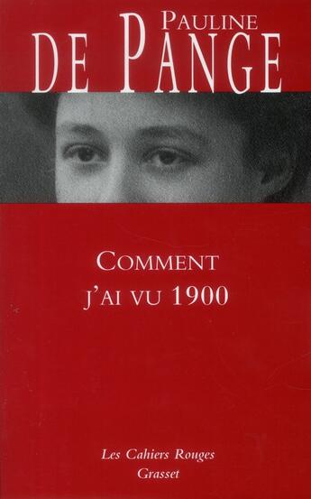 Couverture du livre « Comment j'ai vu 1900 » de Pauline De Pange aux éditions Grasset