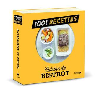 Couverture du livre « 1001 RECETTES ; cuisine de bistrot » de  aux éditions Solar