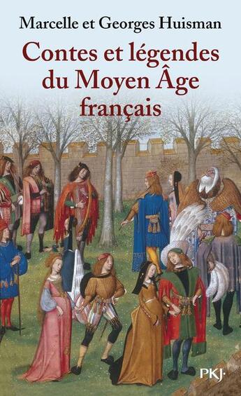 Couverture du livre « Contes et légendes du Moyen-Âge français » de Claude Aziza et Georges Huisman et Marcelle Huisman aux éditions Pocket Jeunesse