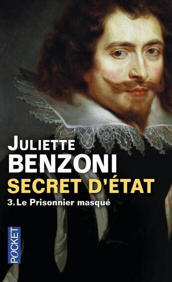 Couverture du livre « Secret d'etat - tome 3 le prisonnier masque - vol03 » de Juliette Benzoni aux éditions Pocket