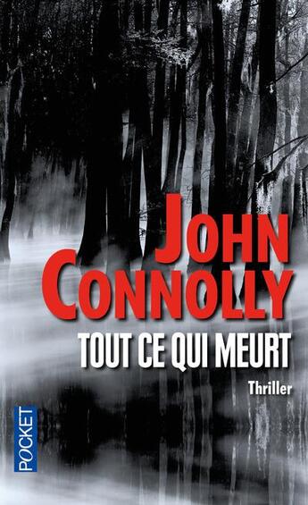 Couverture du livre « Tout ce qui meurt » de John Connolly aux éditions Pocket