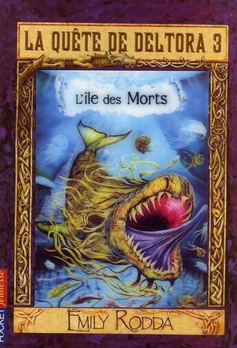 Couverture du livre « La quete de deltora 3 - tome 3 l'ile des morts - vol03 » de Emily Rodda aux éditions Pocket Jeunesse