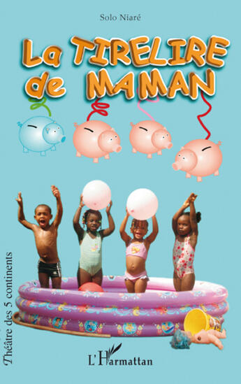 Couverture du livre « La tirelire de maman » de Solo Niare aux éditions L'harmattan