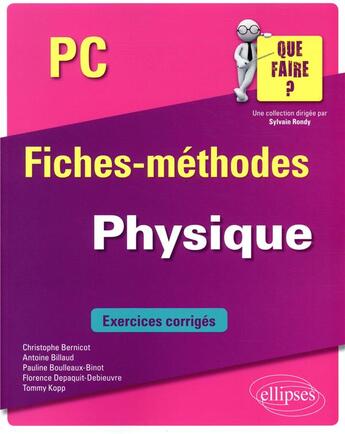 Couverture du livre « Physique ; PC/PC* ; fiches-méthodes ; exercices corrigés » de Florence Depaquit-Debieuvre et Tommy Kopp et Christophe Bernicot et Antoine Billaud et Pauline Boulleaux-Binot aux éditions Ellipses