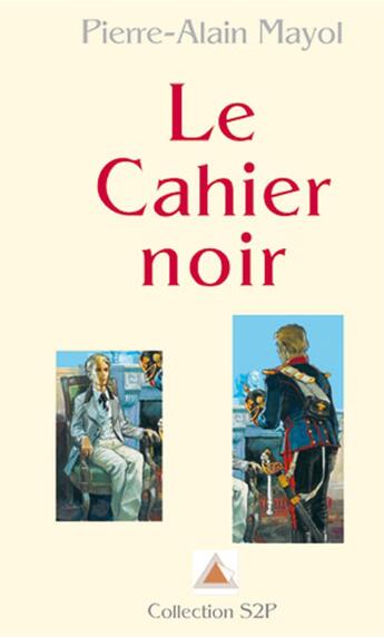 Couverture du livre « Le cahier noir » de Pierre-Alain Mayol aux éditions Delahaye