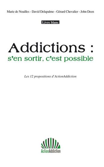 Couverture du livre « Addictions: s'en sortir c'est possible » de Marie De Noailles aux éditions Le Publieur