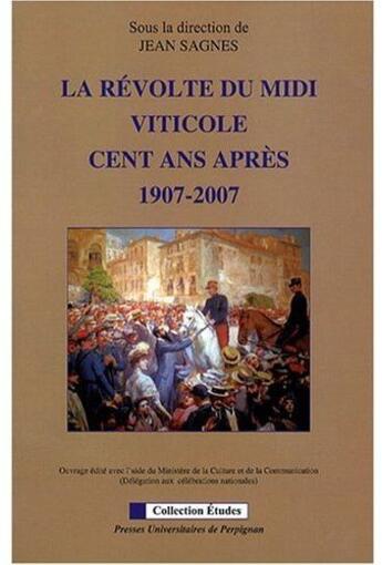 Couverture du livre « La Révolte du Midi viticole cent ans après - 1907-2007 » de Jean Sagnes aux éditions Pu De Perpignan