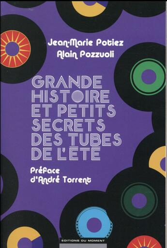 Couverture du livre « Grande histoire et petits secrets des tubes de l'été » de Jean-Marie Potiez et Alain Pozzuoli aux éditions Editions Du Moment