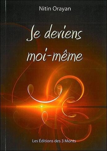 Couverture du livre « Je deviens moi-même » de Nitin Orayan aux éditions 3 Monts