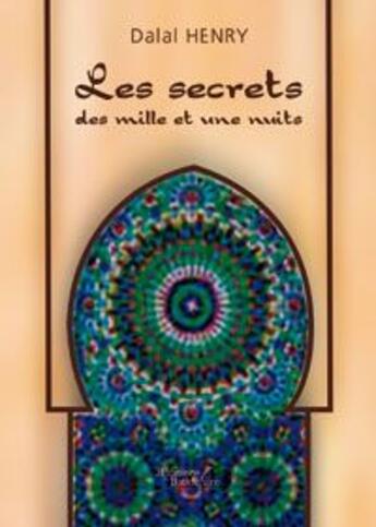 Couverture du livre « Les secrets des mille et une nuits » de Henry-D aux éditions Baudelaire