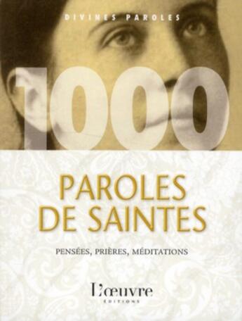 Couverture du livre « 1000 paroles de saintes » de  aux éditions L'oeuvre