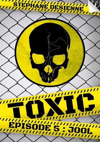 Couverture du livre « Toxic t.5 ; Jool » de Stephane Desienne aux éditions Walrus